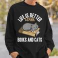 Life Is Better With Books And Cats Cat Owner Books Lover Men Women Kids Sweatshirt Gifts for Him Life Is Better With Books And Cats Cat Owner Books Lover Men Women Kids Sweatshirt Gifts for Him