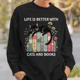 Life Is Better With Cats And Books Cute Cat Lover Sweatshirt Gifts for Him