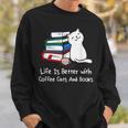 Life Is Better With Coffee Cats And Books Book Lover Sweatshirt Gifts for Him