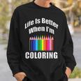 Life Is Better When I'm Coloring Adult Coloring Book T-Shirt Sweatshirt Gifts for Him Life Is Better When I'm Coloring Adult Coloring Book T-Shirt Sweatshirt Gifts for Him