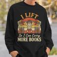 I Lift So I Can Carry More Book Lover Reader Gym Reading Sweatshirt Gifts for Him
