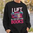I Lift So I Can Carry More Books Reader Gym Bookworm Sweatshirt Gifts for Him