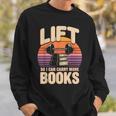 Lift So I Can Carry More Books Reading Lovers Reader Workout Sweatshirt Gifts for Him Lift So I Can Carry More Books Reading Lovers Reader Workout Sweatshirt Gifts for Him