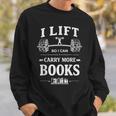 I Lift So I Can Carry More Books Reading Workout Gym Sweatshirt Gifts for Him