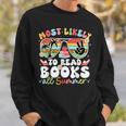 Most Likely To Read Books All Summer Book Lovers Last Day Sweatshirt Gifts for Him