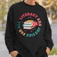 Literacy And Justice For All Groovy Reading Book Lover Sweatshirt Gifts for Him