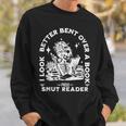 I Look Better Bent Over A Book Smut Reader Sweatshirt Gifts for Him I Look Better Bent Over A Book Smut Reader Sweatshirt Gifts for Him