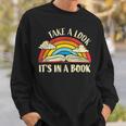 Take A Look Its In A Book Lover Bookworm Reading Books Sweatshirt Gifts for Him