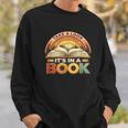Take A Look It's In A Book Motivating Teachers Bookworms Sweatshirt Gifts for Him Take A Look It's In A Book Motivating Teachers Bookworms Sweatshirt Gifts for Him