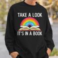 Take A Look Its In A Book Rainbow Reading Bookworm Book Sweatshirt Gifts for Him Take A Look Its In A Book Rainbow Reading Bookworm Book Sweatshirt Gifts for Him