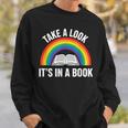 Take A Look It's In A Book Rainbow Reading Literary Sweatshirt Gifts for Him