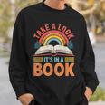 Take A Look It's In A Book Retro Reading Book Lover Sweatshirt Gifts for Him Take A Look It's In A Book Retro Reading Book Lover Sweatshirt Gifts for Him