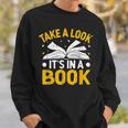 Take A Look It's In A Book Sweatshirt Gifts for Him