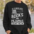 Love Books Love Pajamas For Readers T-Shirt Sweatshirt Gifts for Him