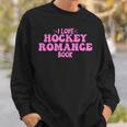 I Love Hockey Romance Book Hockey Lover Bookish Quote Sweatshirt Gifts for Him I Love Hockey Romance Book Hockey Lover Bookish Quote Sweatshirt Gifts for Him