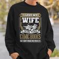 I Love My Wife More Than Comic Books Graphic Sweatshirt Gifts for Him