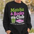Matcha & Books Green Tea Lover ICES Matcha Latte Sweatshirt Gifts for Him Matcha & Books Green Tea Lover ICES Matcha Latte Sweatshirt Gifts for Him