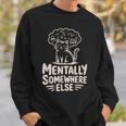 Mentally Somewhere Else Cat Coffee Books Lover Sweatshirt Gifts for Him