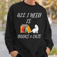 I Need Is Book & Cats Books Pet Lover Sweatshirt Gifts for Him