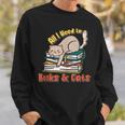 All I Need Is Books And Cats Book Lover Cat Lover Sweatshirt Gifts for Him