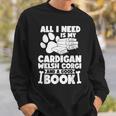 All i Need Is My Cardigan Welsh Corgi And a Good Book Sweatshirt Gifts for Him All i Need Is My Cardigan Welsh Corgi And a Good Book Sweatshirt Gifts for Him