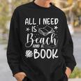 All I Needs Is Beach & A Book Book Reading Lover Sweatshirt Gifts for Him