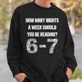 How Many Nights A Week Reading 6-7 67 Teacher Student Books Sweatshirt Gifts for Him