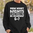 How Many Nights A Week Should You Be Reading 6-7 Book Lover Sweatshirt Gifts for Him