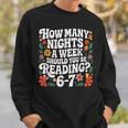 How Many Nights A Week Should You Be Reading 6-7 Books Sweatshirt Gifts for Him How Many Nights A Week Should You Be Reading 6-7 Books Sweatshirt Gifts for Him