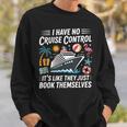 I Have No Control On A Cruise They Book Themselves Boating Sweatshirt Gifts for Him I Have No Control On A Cruise They Book Themselves Boating Sweatshirt Gifts for Him