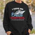 I Have No Cruise Control They Book Themselves Sweatshirt Gifts for Him I Have No Cruise Control They Book Themselves Sweatshirt Gifts for Him
