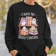 I Have No Shelf Control Ghost Reading Books Pun Sweatshirt Gifts for Him I Have No Shelf Control Ghost Reading Books Pun Sweatshirt Gifts for Him