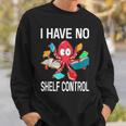I Have No Shelf Control Reading Books Bookworm Sweatshirt Gifts for Him I Have No Shelf Control Reading Books Bookworm Sweatshirt Gifts for Him