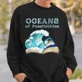 Oceans Of Possibilities Book Waves Summer Reading 2022 For Men Women Kids Sweatshirt Gifts for Him