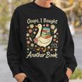 Ooops I Bought Another Book Goose Reader Sweatshirt Gifts for Him