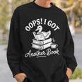Oops I Got Another Book Goose Goose Reader Sweatshirt Gifts for Him