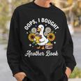 Oops I Bought Another Book Sweatshirt Gifts for Him