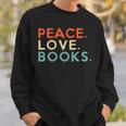 Peace Love Books Book Lover Reading Read Tee Sweatshirt Gifts for Him