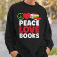 Peace Love Books Bookworm Book Lovers Sweatshirt Gifts for Him Peace Love Books Bookworm Book Lovers Sweatshirt Gifts for Him