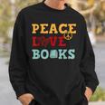 Peace Love Books s For Book Lovers Sweatshirt Gifts for Him