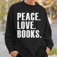 Peace Love Read Books Book Lover n Girls Reading Teacher Sweatshirt Gifts for Him Peace Love Read Books Book Lover n Girls Reading Teacher Sweatshirt Gifts for Him