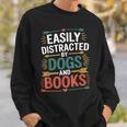 Pet Lover Joke Easily Distracted By Dogs And Books Men Sweatshirt Gifts for Him