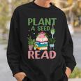 Plant A Seed Read Reading Summer 2026 Teacher Librarian Book Sweatshirt Gifts for Him