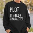 Plot It Builds Character Book English Teacher Reading Sweatshirt Gifts for Him