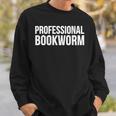 Professional Bookworm Book Reader Sweatshirt Gifts for Him