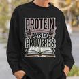 Protein And Proverbs Protein Workout Wisdom Book Lover Gym Sweatshirt Gifts for Him