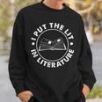 I Put The Lit In Literature English Teacher Book Reader Sweatshirt Gifts for Him I Put The Lit In Literature English Teacher Book Reader Sweatshirt Gifts for Him