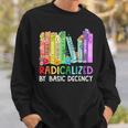 Radicalized By Basic Decency Books Women Girl Rainbow LGBT Sweatshirt Gifts for Him