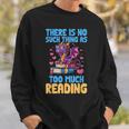 There Is No Such Thing As Too Much Reading Books Dragon Sweatshirt Gifts for Him There Is No Such Thing As Too Much Reading Books Dragon Sweatshirt Gifts for Him