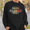 Read Banned Books Advocacy Literature Support Sweatshirt Gifts for Him